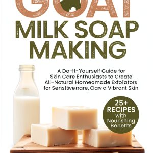Soap Making Mastery Guide - Natural Skincare Recipes eBook by Author-0